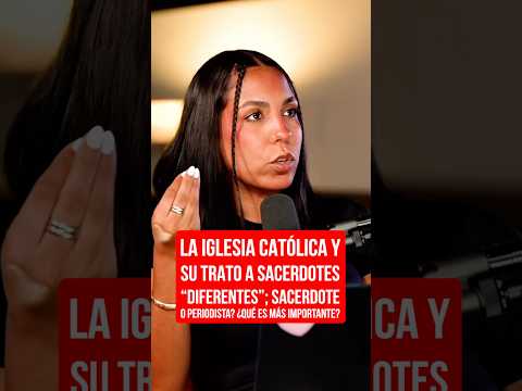¿Cómo cambió su visión sobre cómo el organismo trata a sacerdotes "diferentes"?